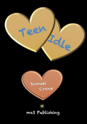 Teen Idle de Samuel Crone