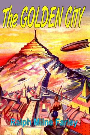 The Golden City de Ralph Milne Farley