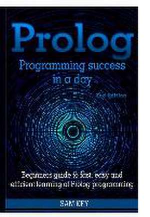 PROLOG Programming Success in a Day de Sam Key