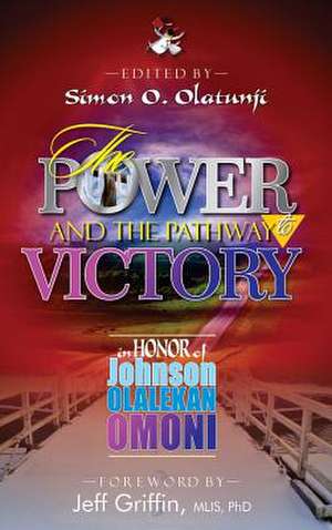 The Power and the Pathway to Victory de Simon Olawale Olatunji