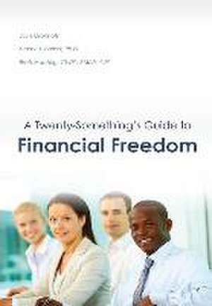 A Twenty-Something's Guide to Financial Freedom de Josh Gronholz