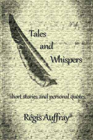 Tales and Whispers de Regis Auffray