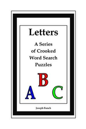 Letters: A Series of Crooked Word Search Puzzles de Joseph Bunch