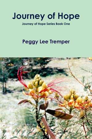 Journey of Hope de Peggy Lee Tremper