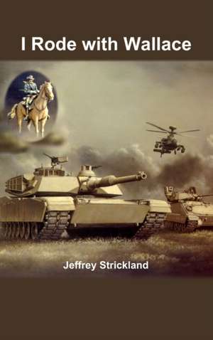 I Rode with Wallace de Jeffrey Strickland
