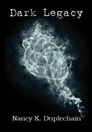 Dark Legacy de Nancy K. Duplechain