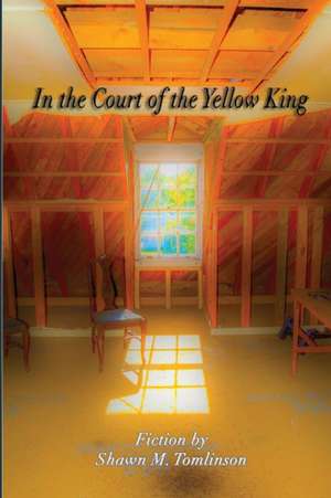 In the Court of the Yellow King de Shawn M. Tomlinson