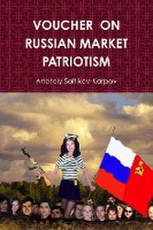 Voucher on Russian Market Patriotism de Anatoly Saltikov-Karpov