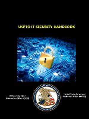 Uspto It Security Handbook de Office of the Chief Information of Ocio