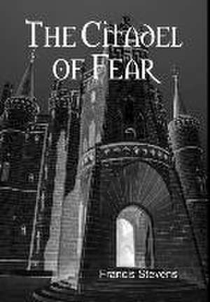 The Citadel of Fear de Francis Stevens