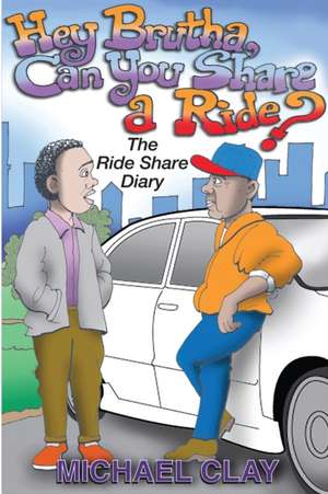 "Brutha, Can you share a Ride?" de Michael Clay