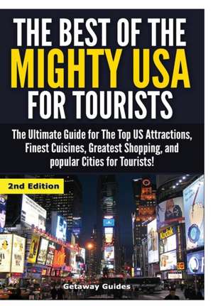 The Best of the Mighty USA for Tourists de Getaway Guides