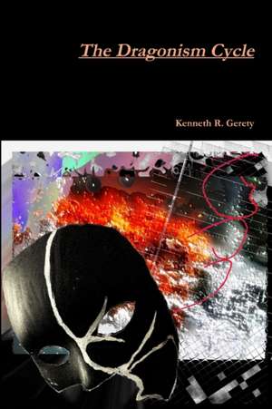 The Dragonism Cycle de Kenneth R. Gerety