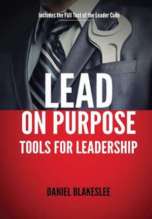 Lead on Purpose de Daniel Blakeslee