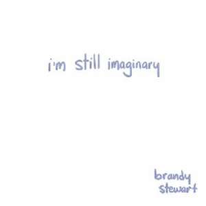 I'm Still Imaginary de Brandy Stewart