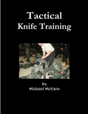 Tactical Knife Traning de Michael McEwin