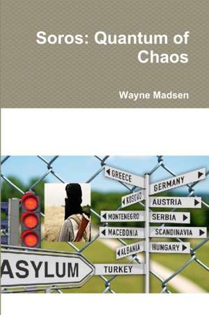 Soros: Quantum of Chaos de Wayne Madsen