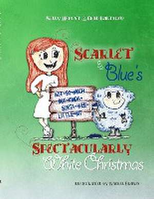 Scarlet & Blue's Spectacularly White Christmas, Soft-Cover de Chad Balthrop