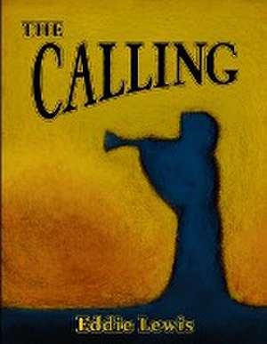 The Calling de Eddie Lewis