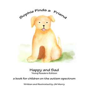 Sophie Finds a Friend - For Young Readers de Jm Murry