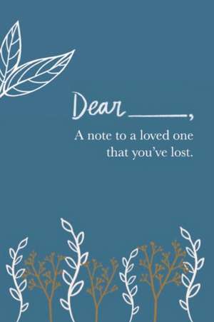 A Note to a Loved One You've Lost de Gabrielle Diakon