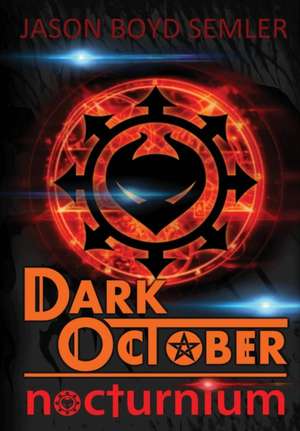 Dark October: Nocturnium de Jason Boyd Semler