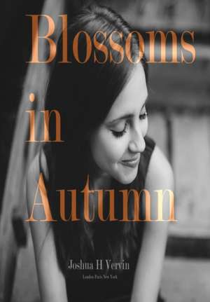 Blossoms in Autumn de Joshua H. Vervin