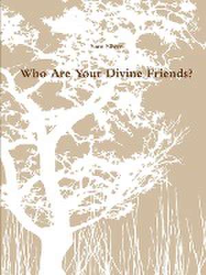 Who Are Your Divine Friends? de Sam Silver