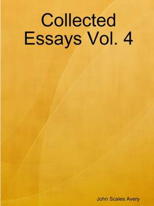 Collected Essays Vol. 4 de John Scales Avery