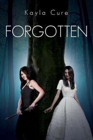 Forgotten de Kayla Cure