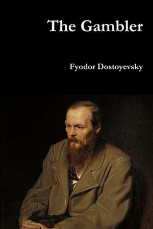 The Gambler de Fyodor Dostoyevsky