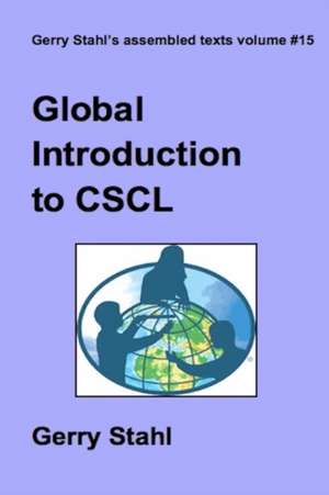 Global Introduction to CSCL de Gerry Stahl