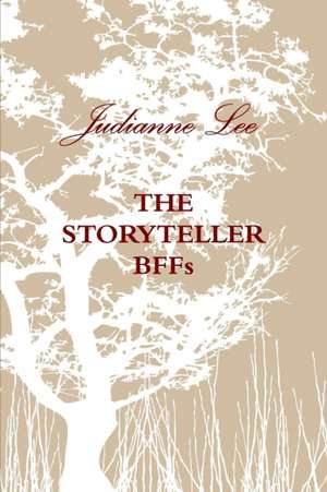 THE STORYTELLER BFFs de Judianne Lee