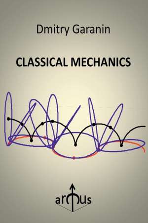 Classical Mechanics de Dmitry Garanin