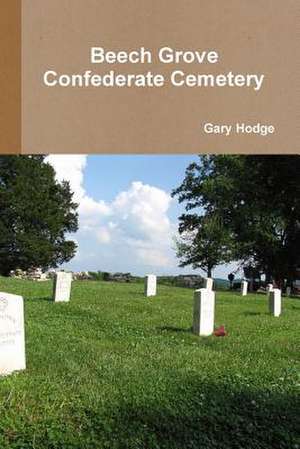 Beech Grove Confederate Cemetery de Gary Hodge