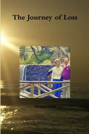 The Journey of Loss de Michael Eash