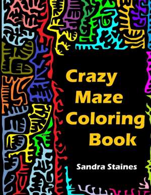 Crazy Maze Coloring Book de Sandra Staines