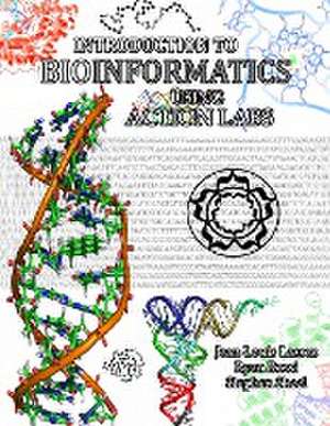 Introduction to Bioinformatics Using Action Labs de Jean-Louis Lassez