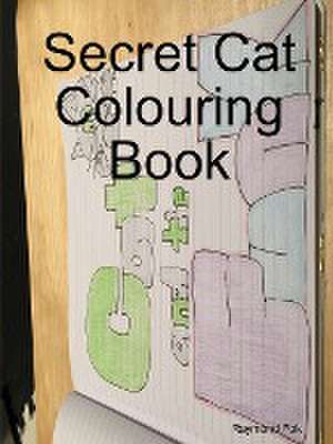 Secret Cat Colouring Book de Raymond Fok