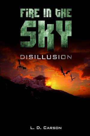 Fire in the Sky: Disillusion de L. D. Carson