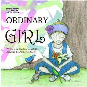 The Ordinary Girl de Chelsey J. Whittle