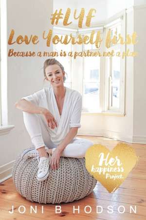 Love Yourself First (paperback) de Joni B Hodson