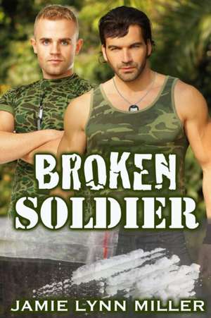 Broken Soldier de Jamie Lynn Miller