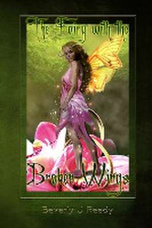 The Fairy with the Broken Wings de Beverly Reedy