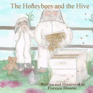 The Honeybees and the Hive de Florence Shearer