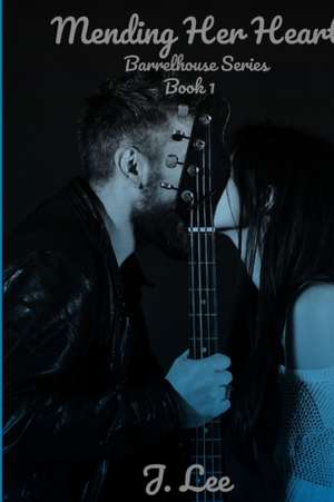 Mending Her Heart de J. Lee