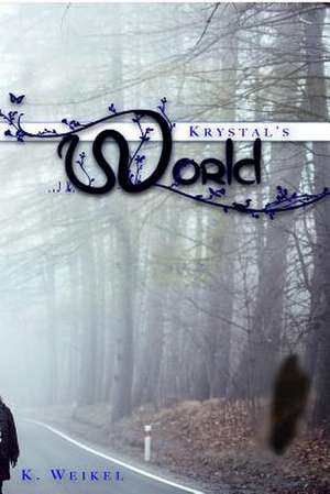 Krystal's World de K. Weikel