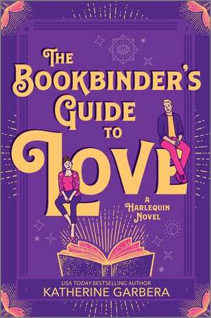 The Bookbinder's Guide to Love de Katherine Garbera