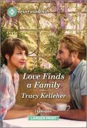 Love Finds a Family de Tracy Kelleher