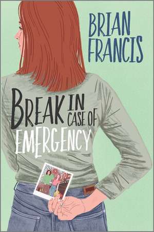 Break in Case of Emergency de Brian Francis